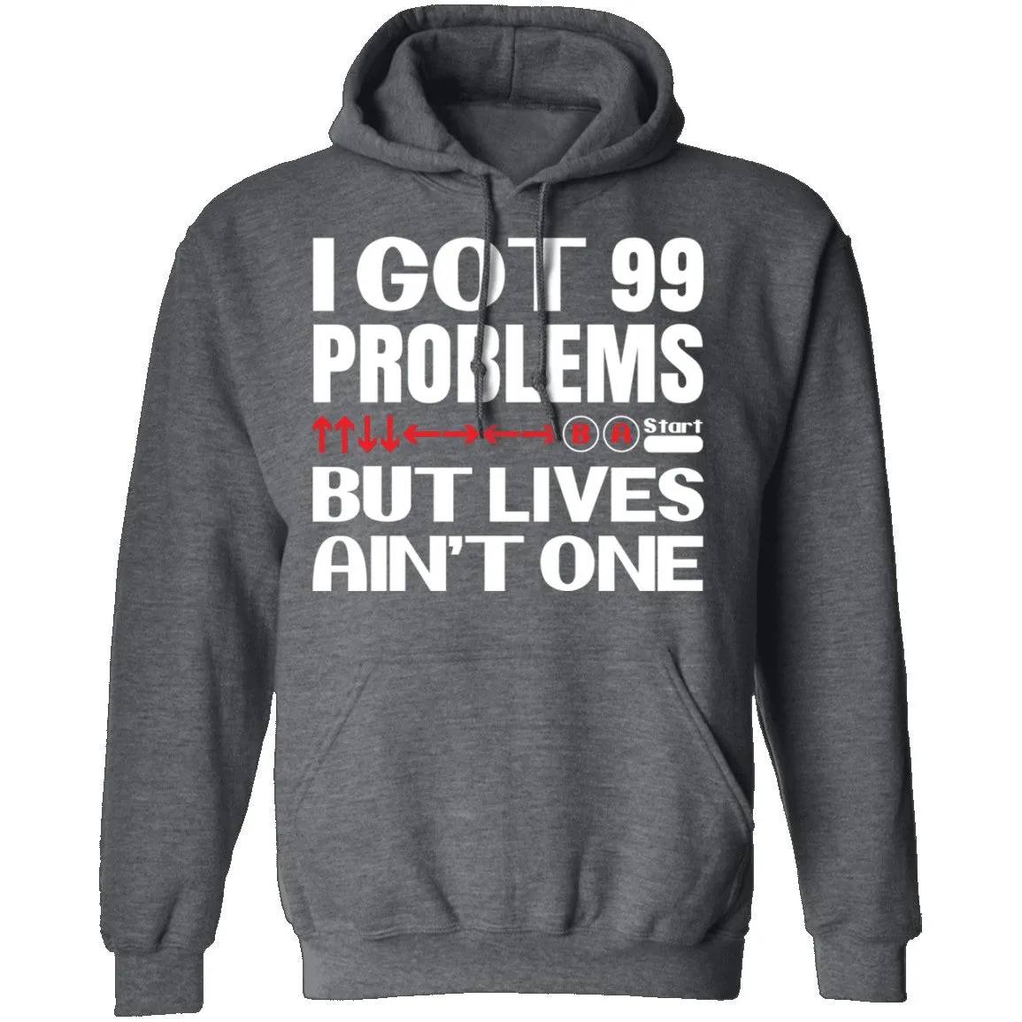 99 Problems But Lives Aint One T-Shirt