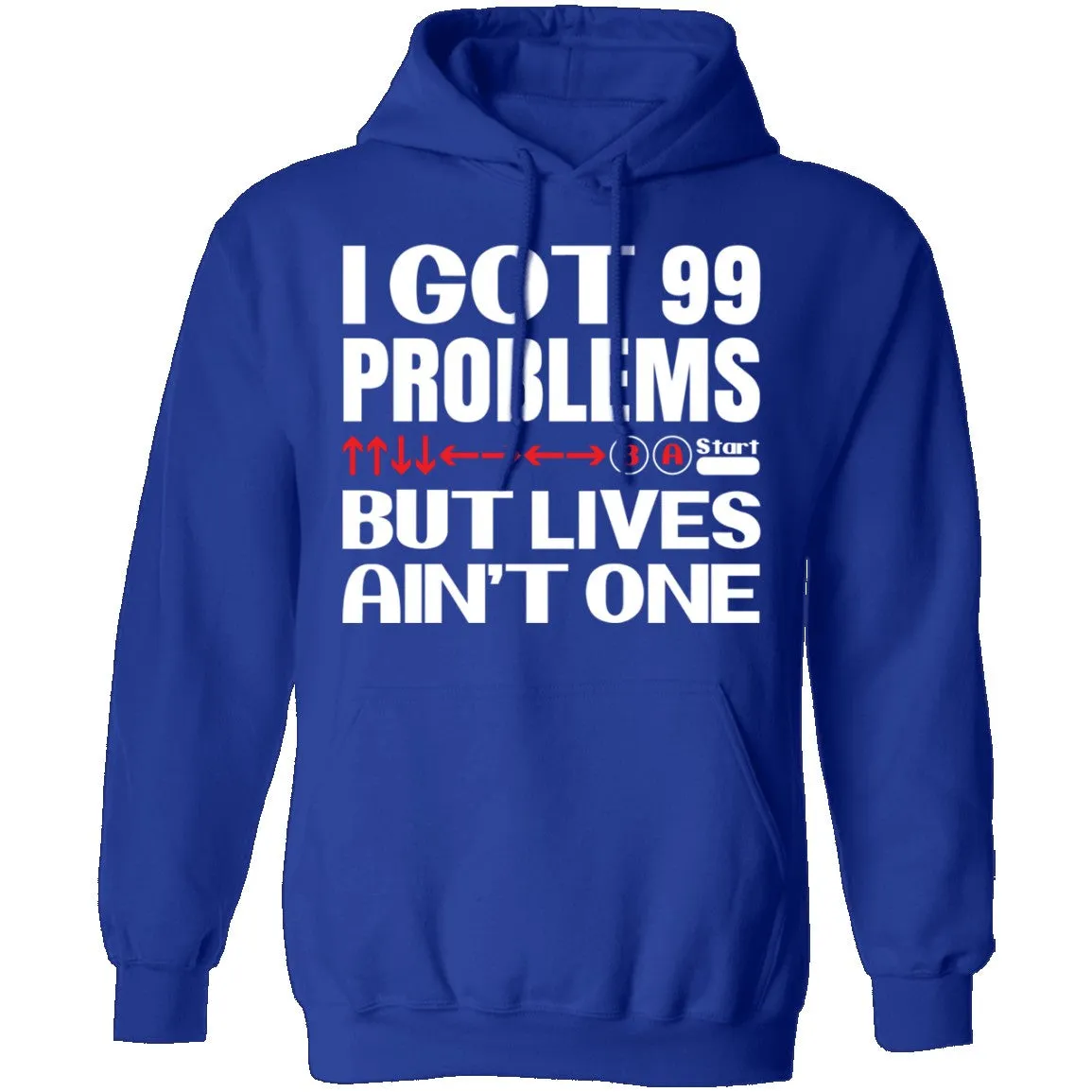 99 Problems But Lives Aint One T-Shirt