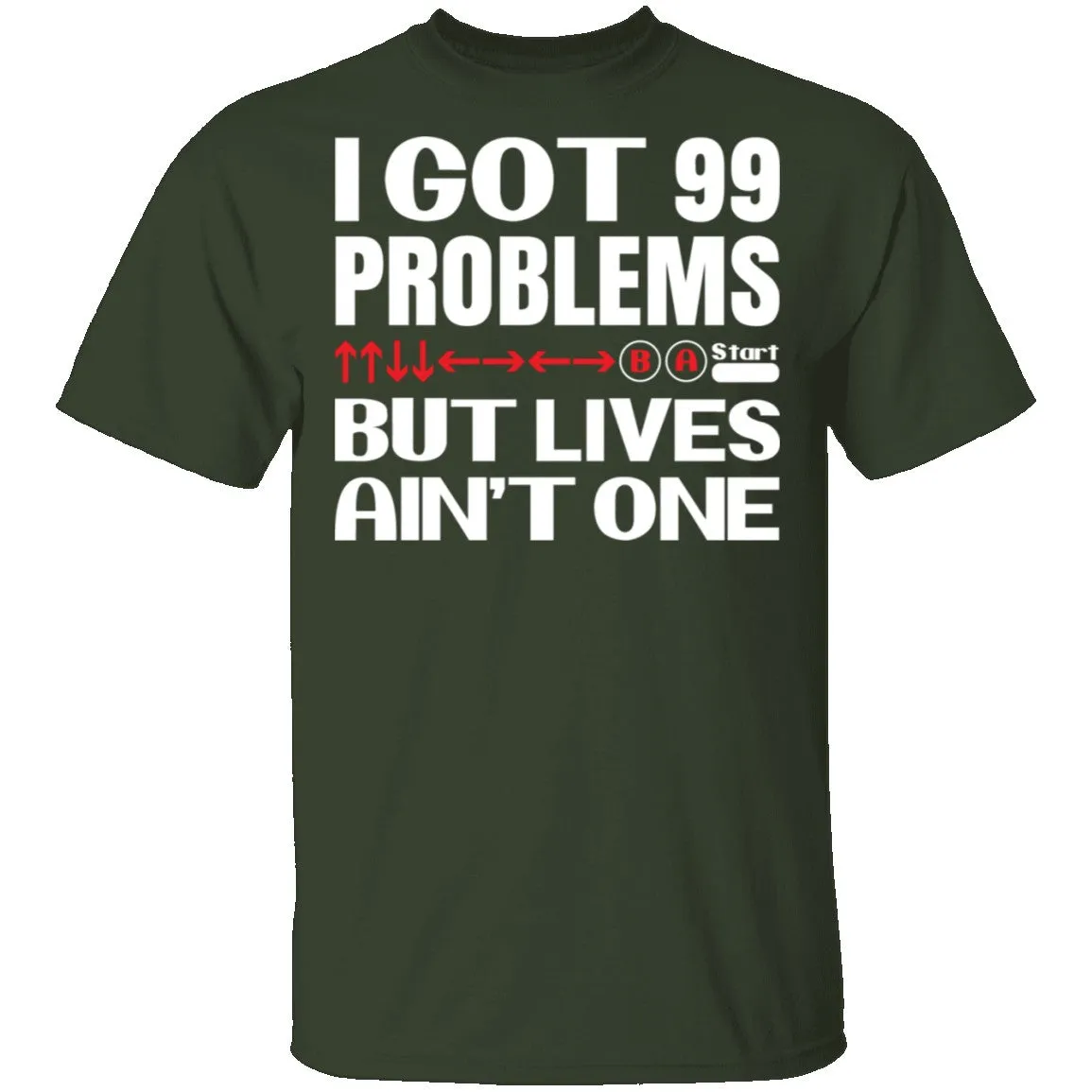 99 Problems But Lives Aint One T-Shirt