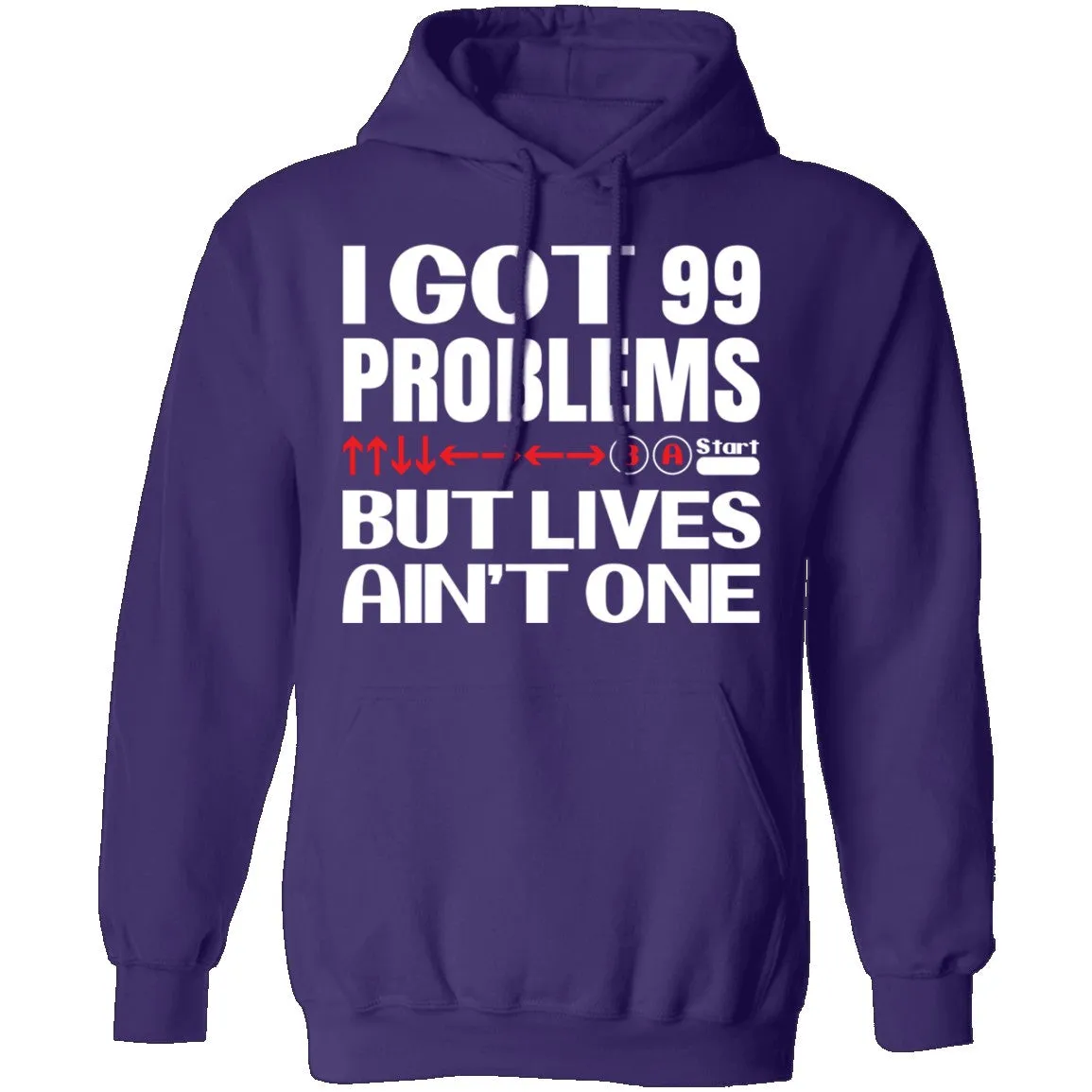 99 Problems But Lives Aint One T-Shirt